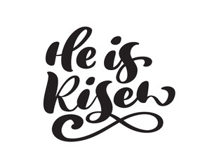 Hand drawn He is Risen Easter Calligraphy lettering Vector text. Christ illustration Greeting Card. Typographical phrase Handmade quote on isolates white background