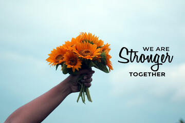 Inspirational motivational quote - We are stronger together. Team teamwork and togetherness concept...