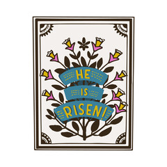 Easter greeting card hand drawn modern vintage style with flowers and Bible verse He Is Risen.