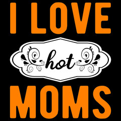 i love hot moms