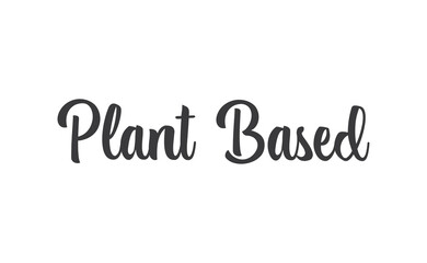 Plant based lettering design. Vegan and vegetarian calligraphy message.