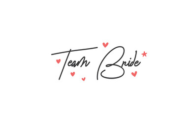 Team bride calligraphy text. Hand drawn lettering element for prints, cards, posters, products packaging, branding.
