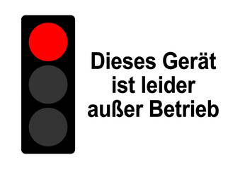 ks845 Kombi-Schild - deutsch: Dieses Gerät ist leider außer Betrieb . Ampel rot . DIN A2 A3 A4 - xxl g10376