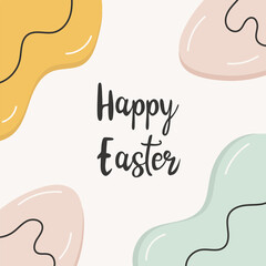 Happy easter. Trendy square abstract Easter template. With typography, hand-drawn strokes and eggs, pastel colors. Suitable for social media posts and postcards. Vector illustration.