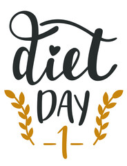 Obraz premium Diet day 1 handwritten lettering vector emblem icon. Healthy lifestyle phrases and icons for cards, banners, posters, mug, aprones, scrapbooking, pillow case and clothes design. 
