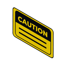 Isometric Caution sign for construction - black and yellow