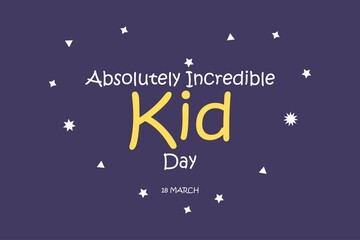 Fototapeta premium Happy Absolutely Incredible Kid Day, March 18. The calendar on workplace Text Effect on dark Background. Love frame 