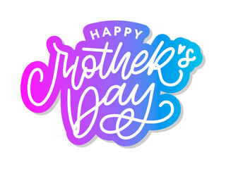 Happy Mothers Day lettering. Handmade calligraphy vector illustration. Mother s day card with heart
