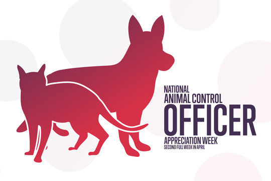 National Animal Control Officer Appreciation Week. Second Full Week In April. Holiday concept. Template for background, banner, card, poster with text inscription. Vector EPS10 illustration.