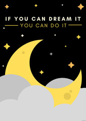 if you can dream it you can do it (Stars and Moon Poster)