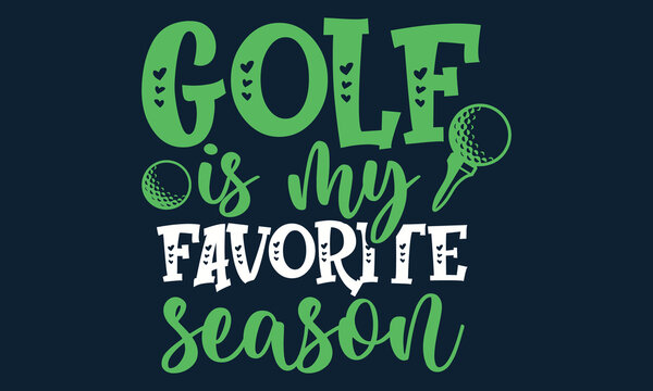 Golf is my favorite season - golfer man swinging golf stick vintage illustration, Calligraphy inspiration graphic design typography element, Hand written postcard, Cute simple vector sign