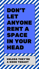 Don't Let anyone rent a space in your head unless there is good Tennent. white and blue Stripes Motivational Quote 