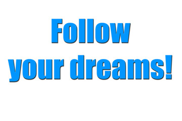 ''Follow your dreams'' Lettering
