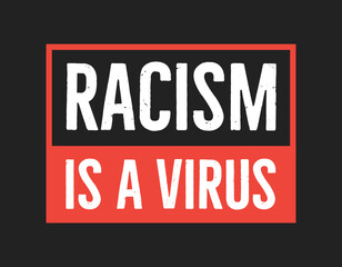 Fototapeta na wymiar Racism Is A Virus Text, Racism Vector, Illustration Poster Background