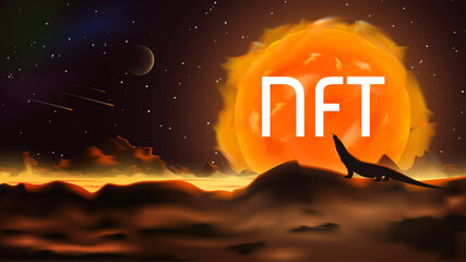 Word NFT non fungible token on fantastic space landscape in the style of realism. Paintings are sold and bought for tokens. NFT and lizard on background of large burning sun in the sky. - obrazy, fototapety, plakaty