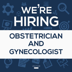 Fototapeta premium creative text Design (we are hiring Obstetrician and Gynecologist),written in English language, vector illustration.