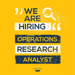 creative text Design (we are hiring Operations Research Analyst),written in English language, vector illustration.