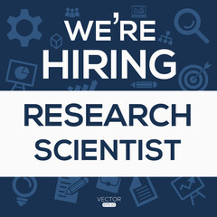 creative text Design (we are hiring Research scientist),written in English language, vector illustration.