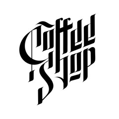 Coffee shop. Vector lettering in gothic style