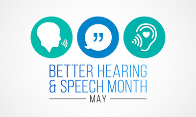 Better hearing and speech month (BHSM) observed each year in May, it provides an opportunity to raise awareness about communication disorders. Vector illustration.