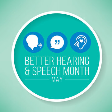 Better hearing and speech month (BHSM) observed each year in May, it provides an opportunity to raise awareness about communication disorders. Vector illustration.