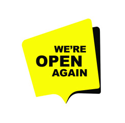 we're open again sign on white background	