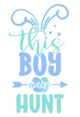 This boy can hunt - hand drawn modern calligraphy design vector illustration. Perfect for advertising, poster, announcement or greeting card. Beautiful Letters. 