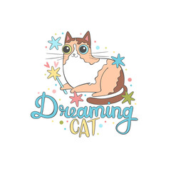 Dreaming cat. Lettering poster. Cute little cat. Stars. Cartoon doodle drawing. Isolated vector object on white background.