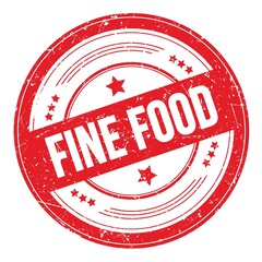 FINE FOOD text on red round grungy stamp.