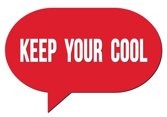 KEEP  YOUR  COOL text written in a red speech bubble