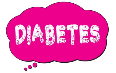 DIABETES text written on a pink thought cloud bubble.