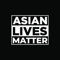 Asian lives matter modern creative banner, sign, design concept, social media post with black and white text on a dark background. 