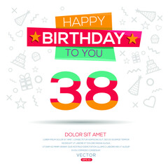 Creative Happy Birthday to you text (38 years) Colorful decorative banner design ,Vector illustration.