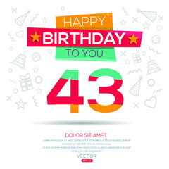 Creative Happy Birthday to you text (43 years) Colorful decorative banner design ,Vector illustration.