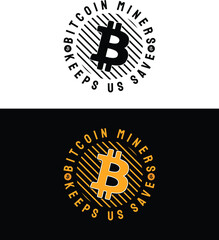 Bitcoin Miners Keep Us Save - Typography Design For T-Shirts