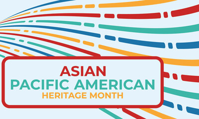 May is Asian Pacific American Heritage Month (APAHM), celebrating the achievements and contributions of Asian Americans and Pacific Islanders in the United States. Poster, banner concept. 