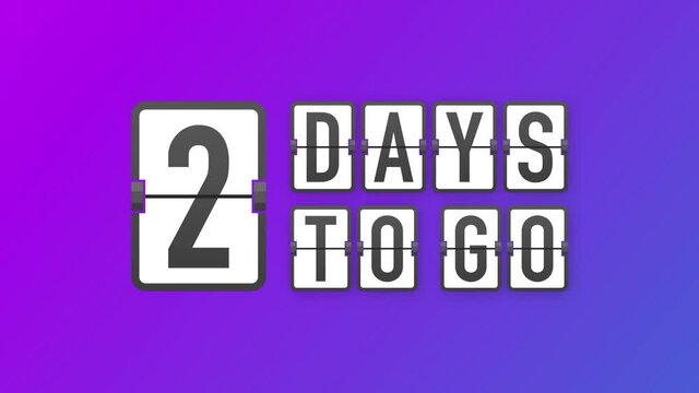 2 days to go. Hurry Up sign. Count down. Motion graphics.