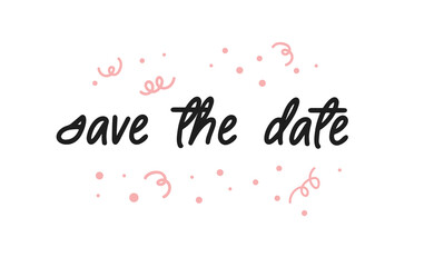 Save the date, calligraphic typography text design. Party or event invitation lettering type.