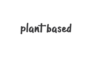 Plant based lettering design. Vegan and vegetarian calligraphy message.
