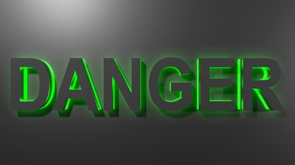 DANGER black write with green backlight - 3d rendering illustration