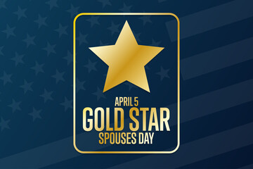 Gold Star Spouses Day. April 5. Holiday concept. Template for background, banner, card, poster with text inscription. Vector EPS10 illustration.