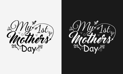 My 1st Mothers Day,Mothers day calligraphy, mom quote lettering illustration vector