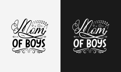 mom of boys,Mothers day calligraphy, mom quote lettering illustration vector