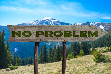 Fototapeta na wymiar No problem wooden arrow road sign against mountains landscape.