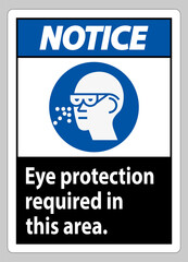 Notice Sign Eye Protection Required In This Area
