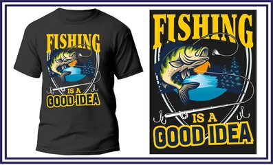 Fishing is a good idea t-shirt design