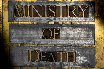 Ministry of Death text on vintage textured silver grunge copper and gold background