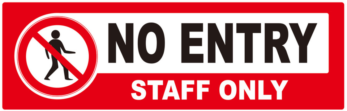 A sign that says : NO ENTRY STAFF ONLY