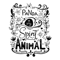 Hand-drawn lettering phrase: Panda is my spirit animal. Black doodle vector illustration isolated at white background. Inspirational quote.
