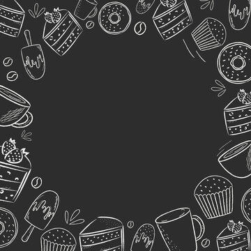 Frame made of desserts drawn with chalk. Vector illustration of a pattern of sweets on a dark background. Background from elements of baking and coffee. Doodle style banner
